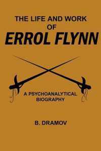 The Life and Work of Errol Flynn