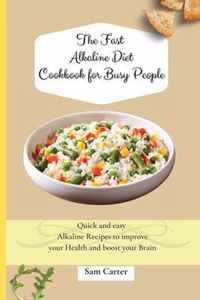 The Fast Alkaline Diet Cookbook for Busy People