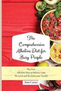 The Comprehensive Alkaline Diet for Busy People