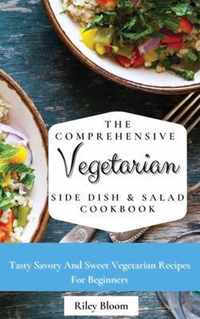 The Comprehensive Vegetarian Side Dish & Salad Cookbook