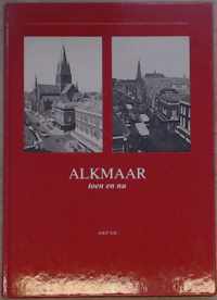 Alkmaar toen en nu