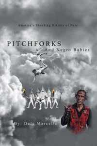 Pitchforks and Negro Babies