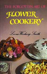 The Forgotten Art of Flower Cookery