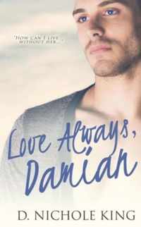 Love Always, Damian