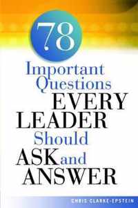 78 Important Questions Every Leader Should Ask and Answer