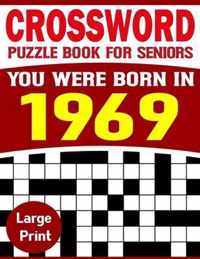 You Were Born In 1969: Crossword Puzzle Book For Seniors