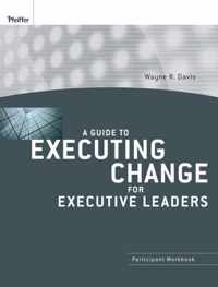 A Guide to Executing Change for Executive Leaders