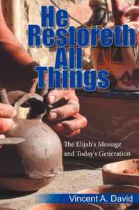 He Restoreth All Things