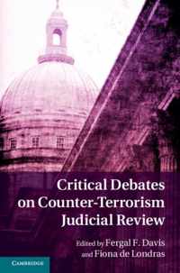 Critical Debates on Counter-Terrorism Judicial Review