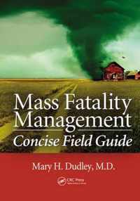 Mass Fatality Management Concise Field Guide