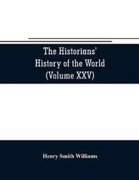 The historians' history of the world; a comprehensive narrative of the rise and development of nations as recorded by over two thousand of the great writers of all ages (Volume XXV) Index