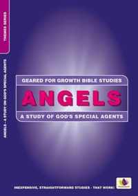 Angels A Study of Gods Special Agents Geared for Growth