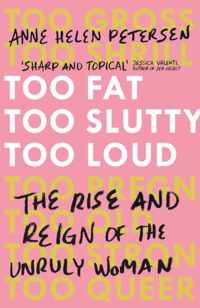 Too Fat, Too Slutty, Too Loud