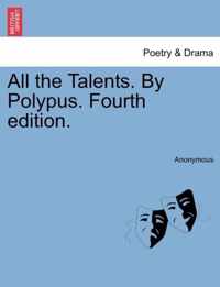 All the Talents. by Polypus. Fourth Edition.