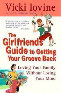 Girlfriend'S Guide To Getting Your Groove Back