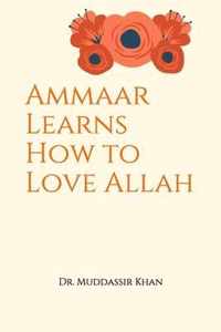 Ammaar Learns How to Love Allah