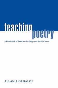 Teaching Poetry - A Handbook of Exercises for Large and Small Classes