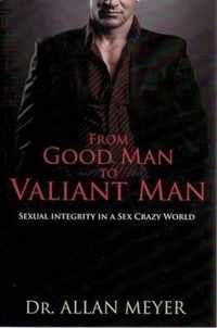 From Good Man to Valiant Man