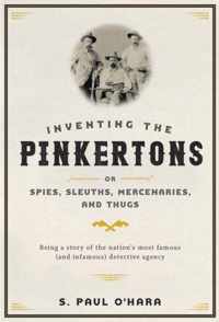 Inventing The Pinkertons; or Spies Sle