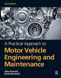 A Practical Approach to Motor Vehicle Engineering and Maintenance