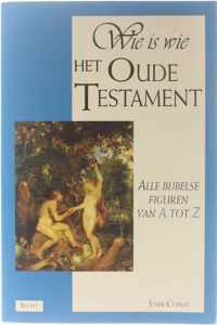 Het oude testament - Wie is wie - Alle bijbelse figuren van A tot Z