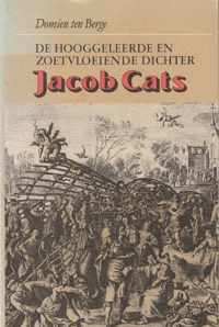 Hooggeleerde en zoetvloeiende dichter Jacob Cats