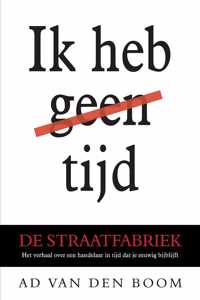 De straatfabriek - Het verhaal over een handelaar in tijd dat je eeuwig bijblijft