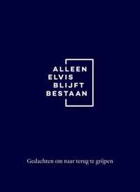 Alleen Elvis blijft bestaan - Pakket (9789463938228)