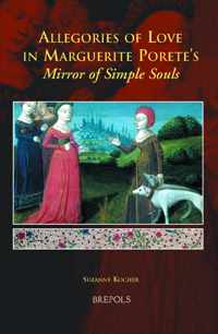 Allegories of Love in Marguerite Porete's Mirror of Simple Souls