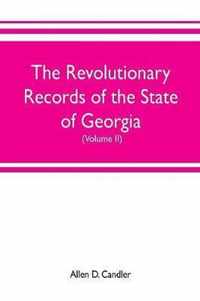 The Revolutionary Records of the State of Georgia (Volume II)