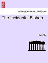 The Incidental Bishop.