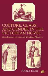 Culture, Class and Gender in the Victorian Novel