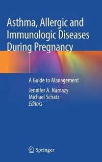 Asthma, Allergic and Immunologic Diseases During Pregnancy