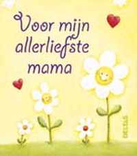 Voor mijn allerliefste mama