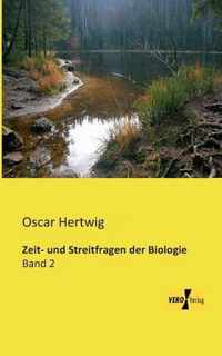 Zeit- und Streitfragen der Biologie