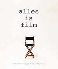 Alles is film