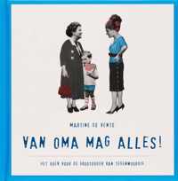 Van Oma Mag Alles !