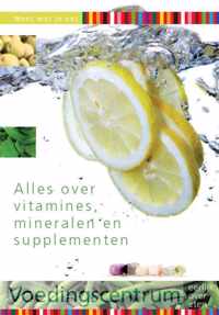 Weet wat je eet - Alles over vitamines, mineralen en supplementen