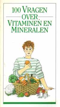 100 vragen over vitaminen en mineralen