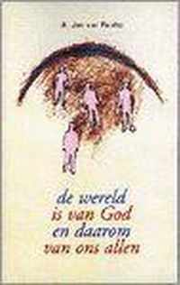 Wereld is van God daarom van ons allen