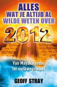 Alles wat je altijd al wilde weten over 2012