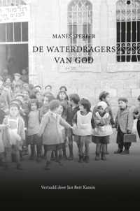 Alles wat voorbijging 1 -   De waterdragers van God