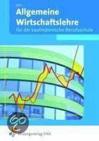 Allgemeine Wirtschaftslehre fÃ¼r die KaufmÃ¤nnische Berufsschule. Baden-WÃ¼rttemberg