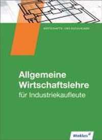 Industriekaufleute. Schülerband. Allgemeine Wirtschaftslehre