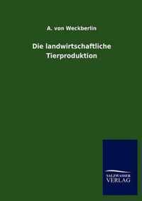 Die landwirtschaftliche Tierproduktion