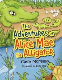 The Adventures of Alice Mae the Alligator