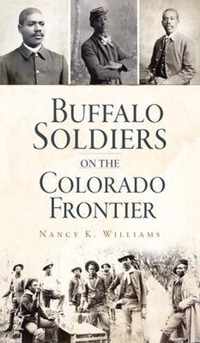 Buffalo Soldiers on the Colorado Frontier