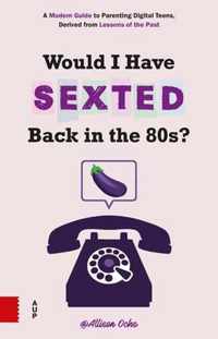 Would I Have Sexted Back in the 80s?