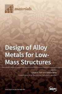 Design of Alloy Metals for Low-Mass Structures