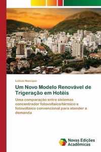 Um Novo Modelo Renovavel de Trigeracao em Hoteis